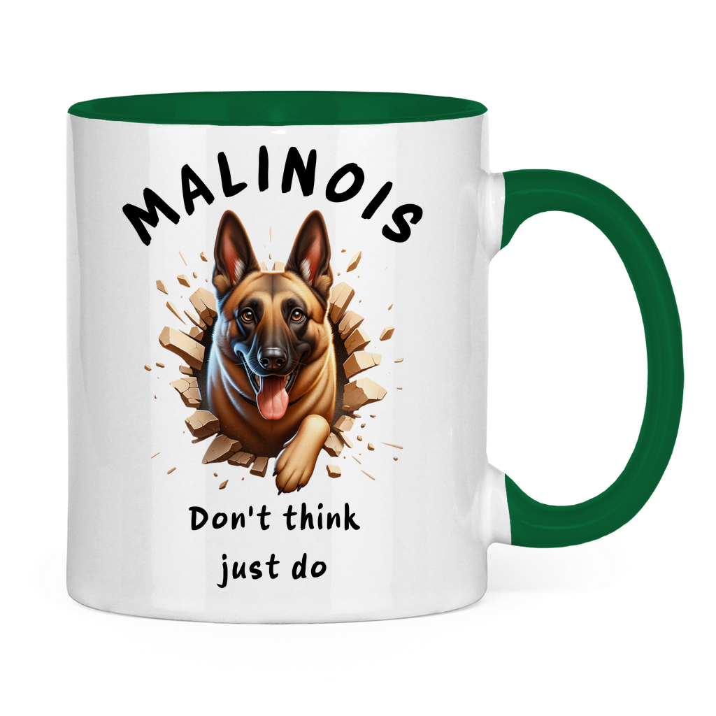 Tasse zweifarbig Malinois Don't think just do
