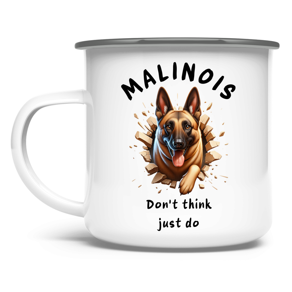 Emaille Tasse Malinois Don't think just do