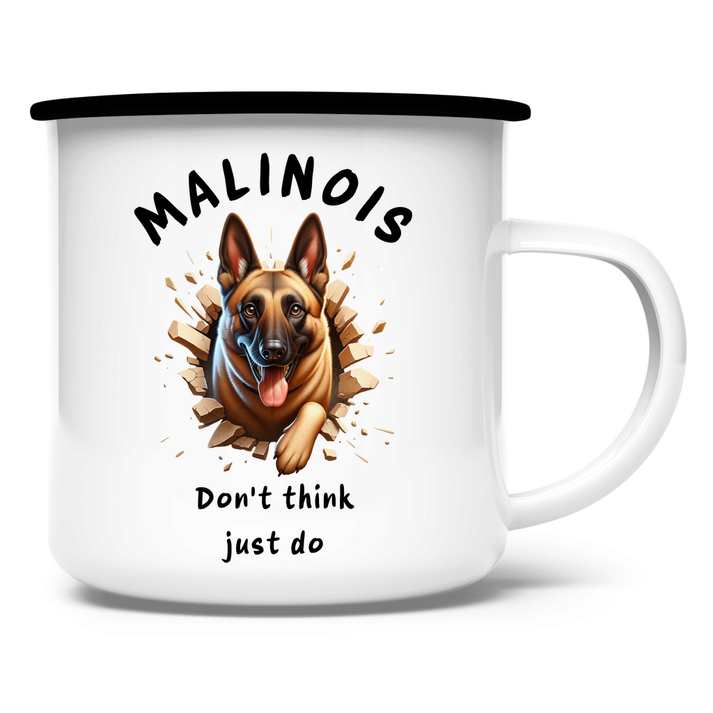 Emaille Tasse Malinois Don't think just do