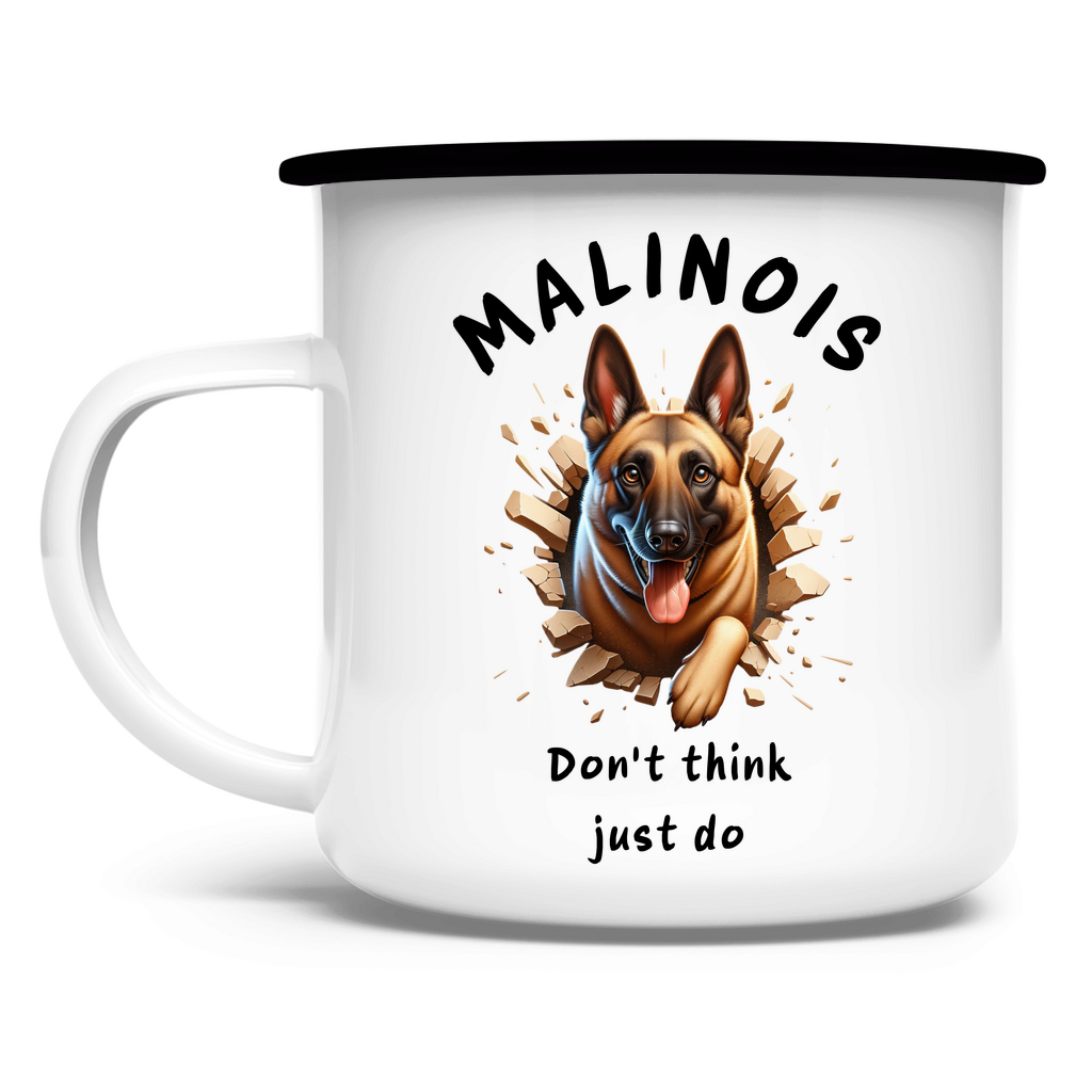 Emaille Tasse Malinois Don't think just do