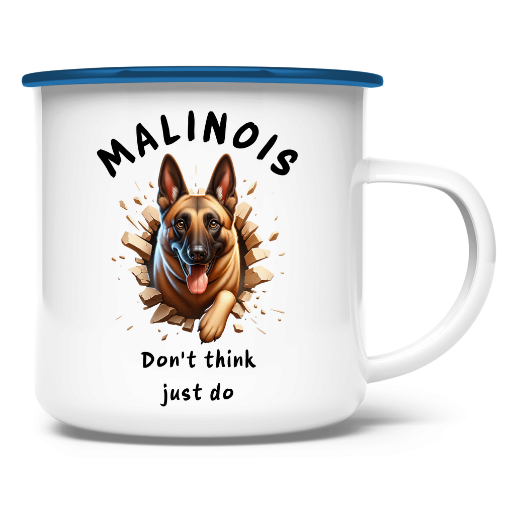 Emaille Tasse Malinois Don't think just do