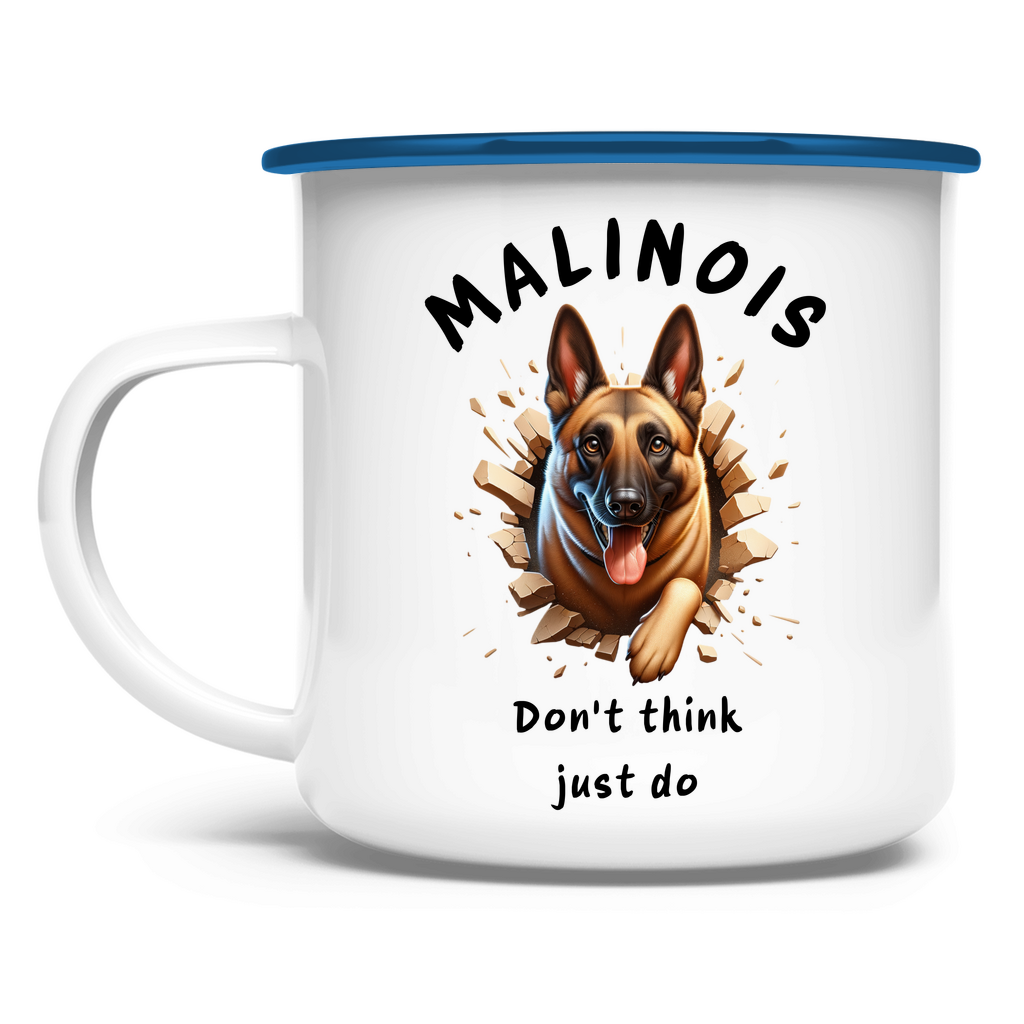 Emaille Tasse Malinois Don't think just do