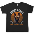 Herren T-Shirt Malinois Plans – Sorry I Can’t