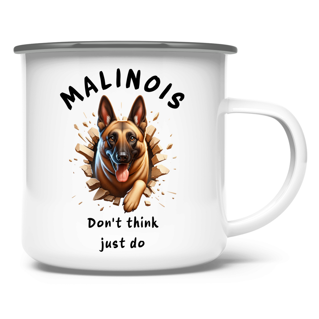 Emaille Tasse Malinois Don't think just do