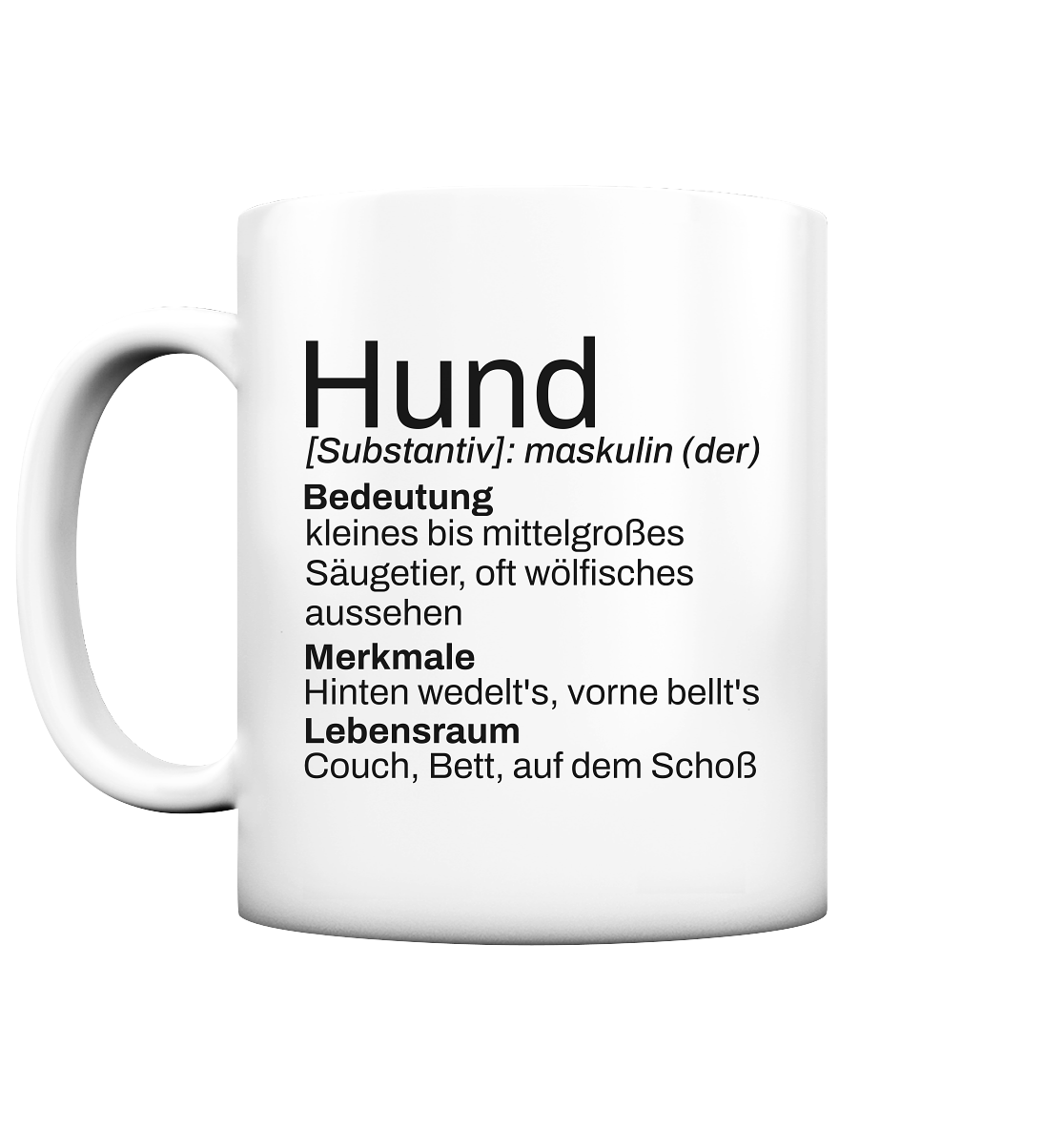 Hund, witziger Spruch für alle Rassen - Tasse matt