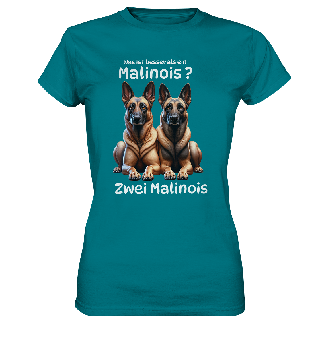 Was ist besser als ein Malinois? - Ladies Premium Shirt