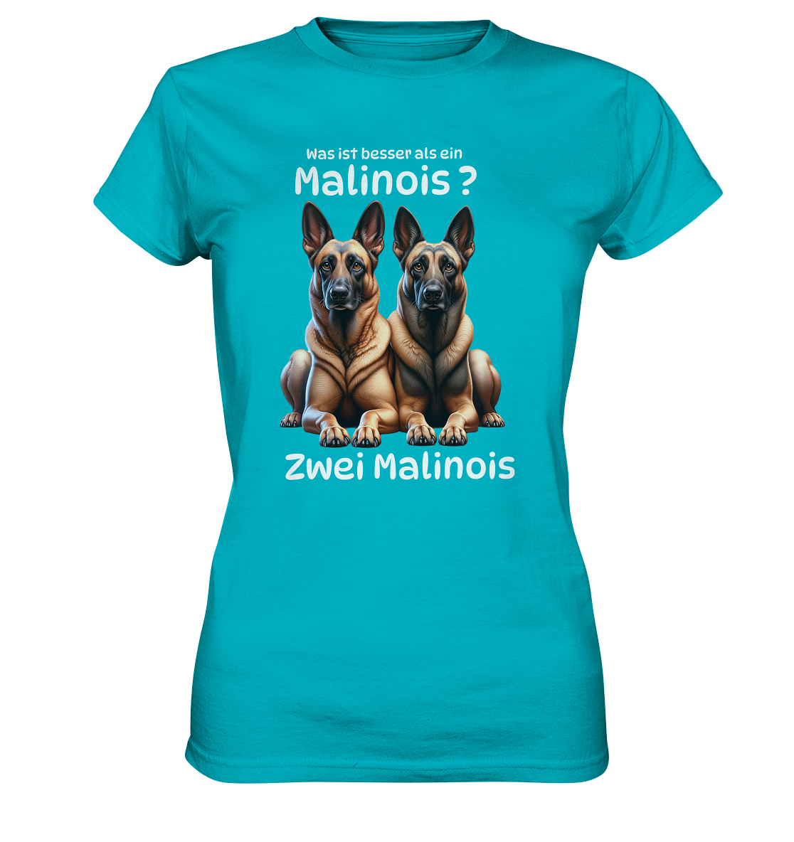 Was ist besser als ein Malinois? - Ladies Premium Shirt