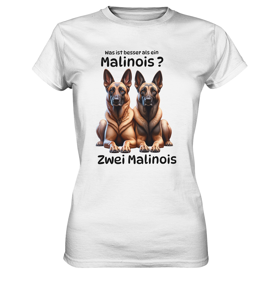 Was ist besser als ein Malinois? - Ladies Premium Shirt