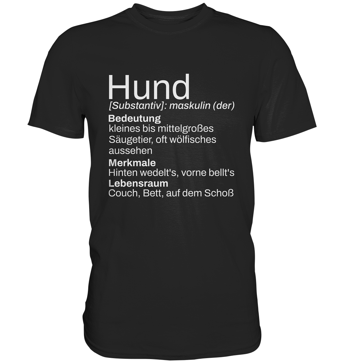 Hund, witziger Spruch für alle Rassen - Premium Shirt