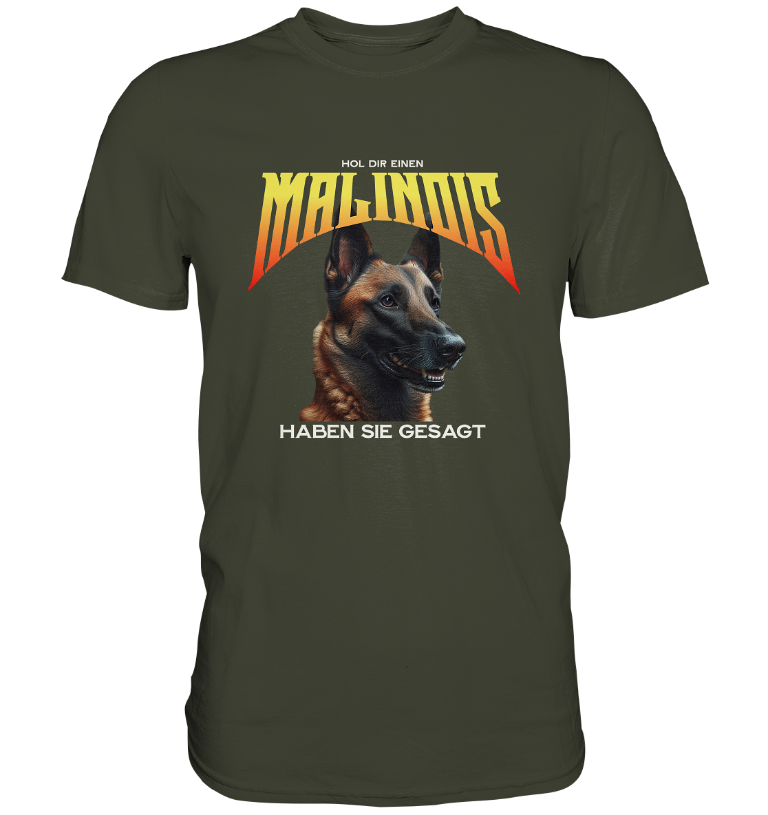 Hol dir einen Malinois ... - Premium Shirt