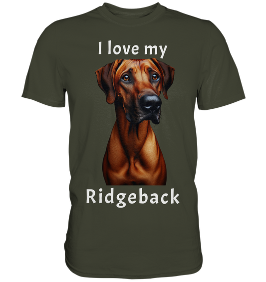 I love my Ridgeback - Premium Shirt