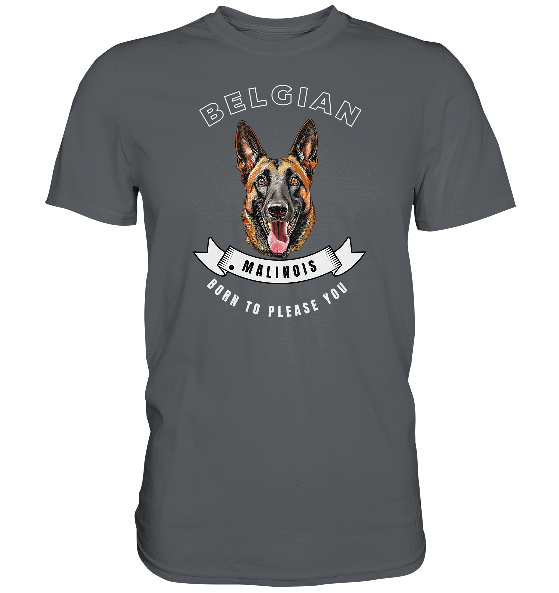 Malinois - born to please you - Premium Shirt