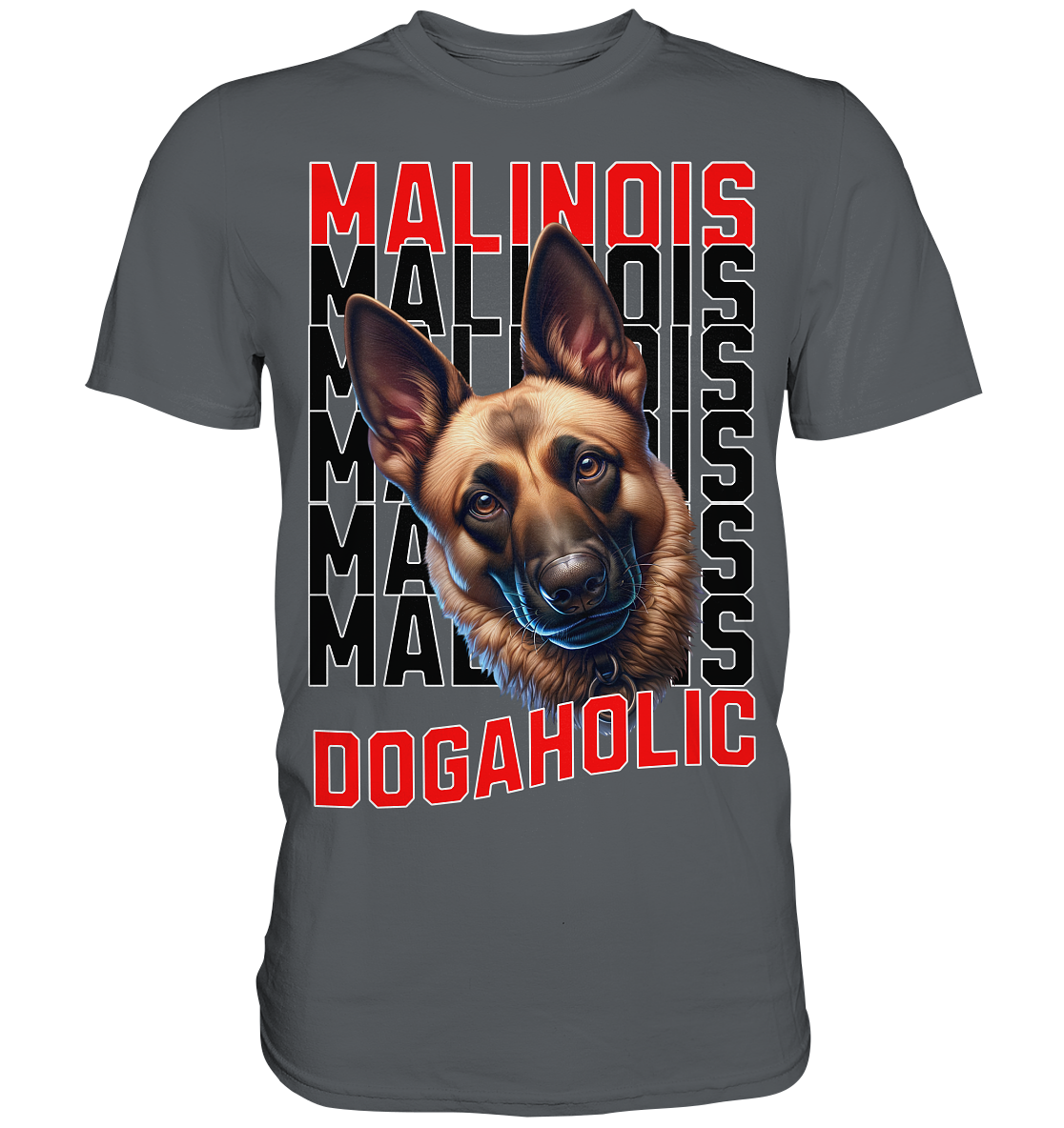 Malinois - Dogaholic  - Premium Shirt