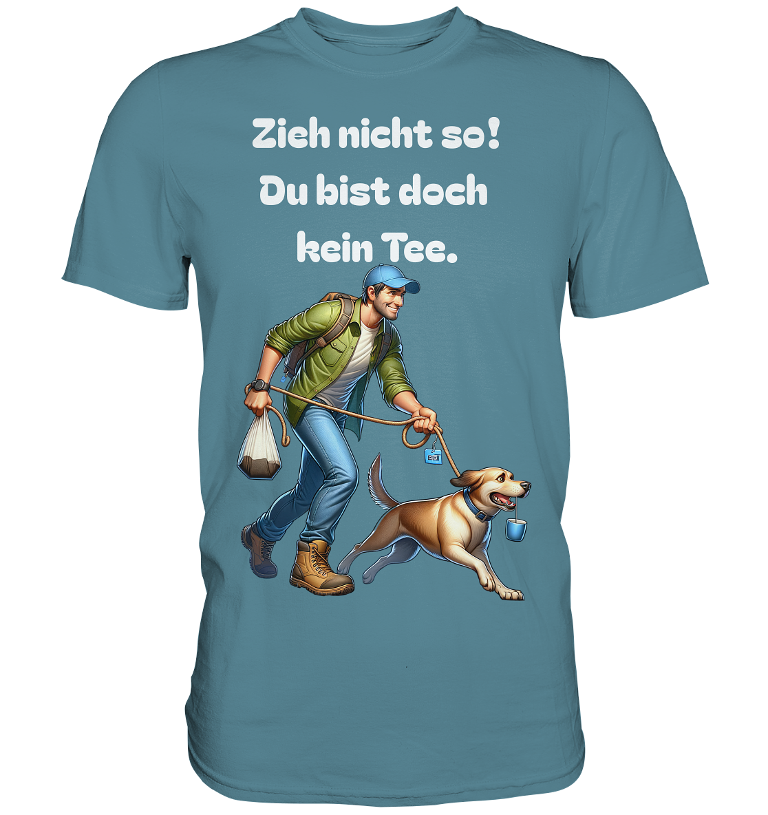 An der Leine ziehender Hund mit witzigem Spruch - Premium Shirt