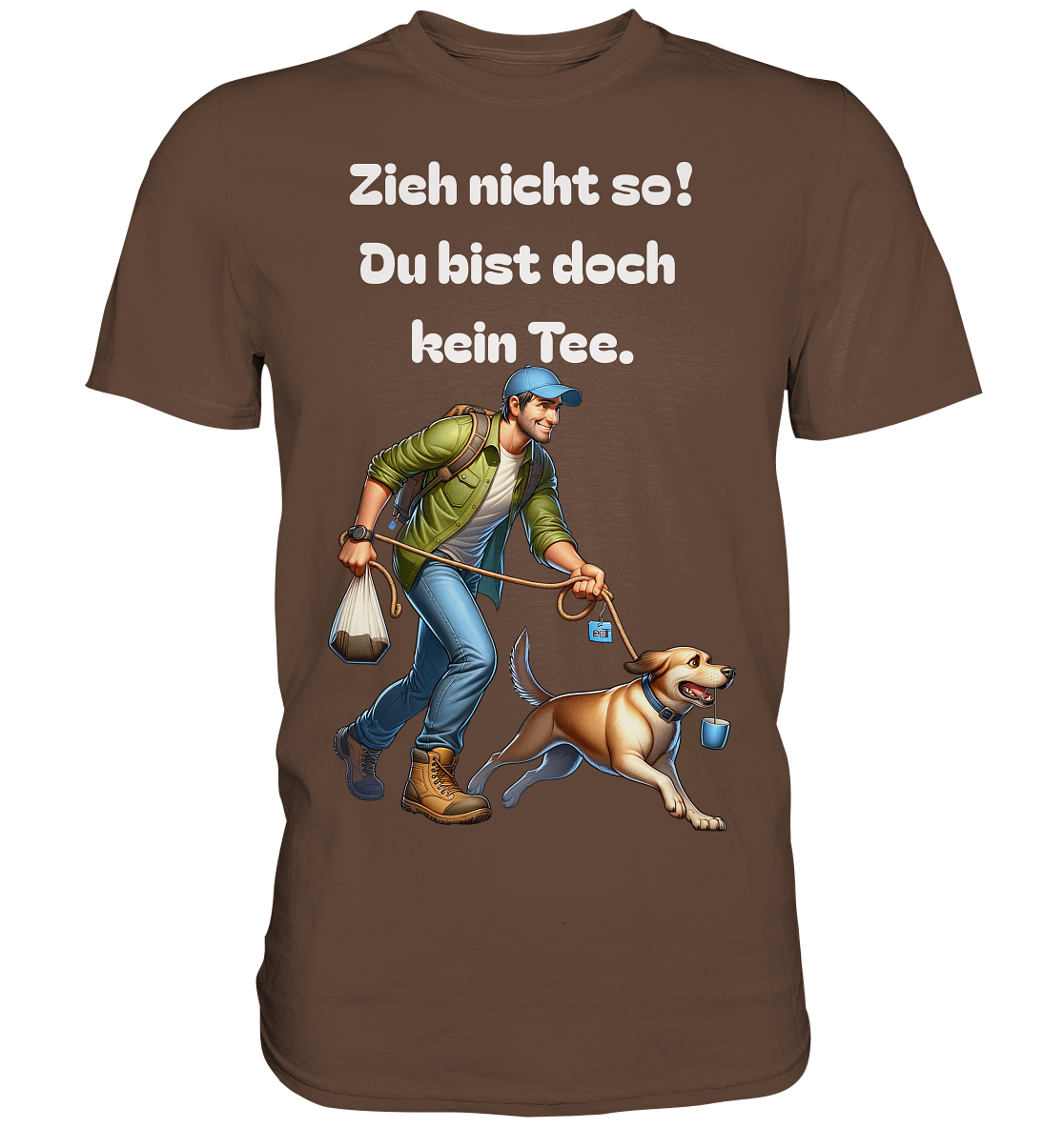 An der Leine ziehender Hund mit witzigem Spruch - Premium Shirt