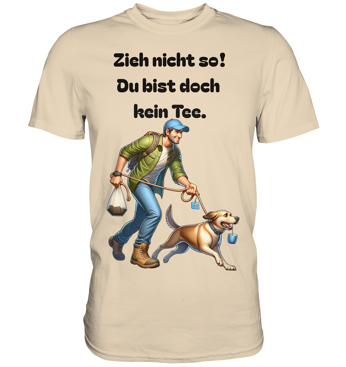 An der Leine ziehender Hund mit witzigem Spruch - Premium Shirt