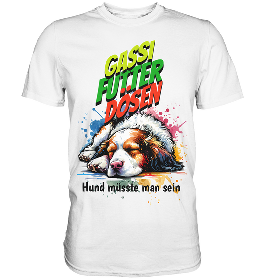 Hund müsste man sein - Premium Shirt