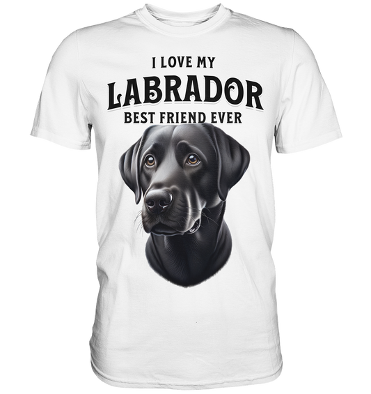 I love my Labrador - Premium Shirt