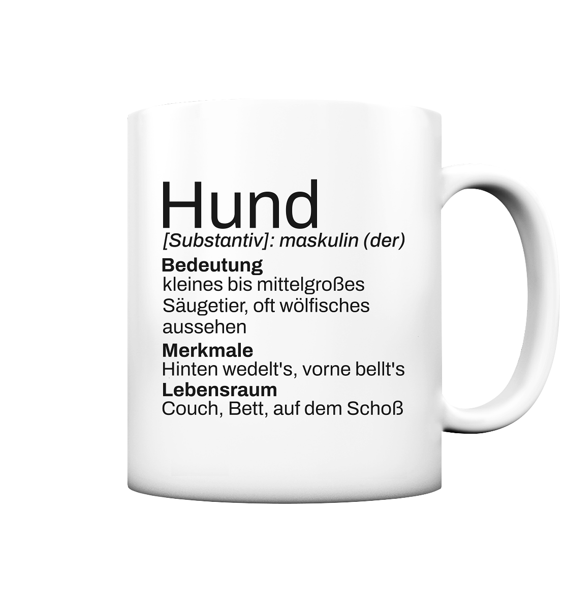 Hund, witziger Spruch für alle Rassen - Tasse matt