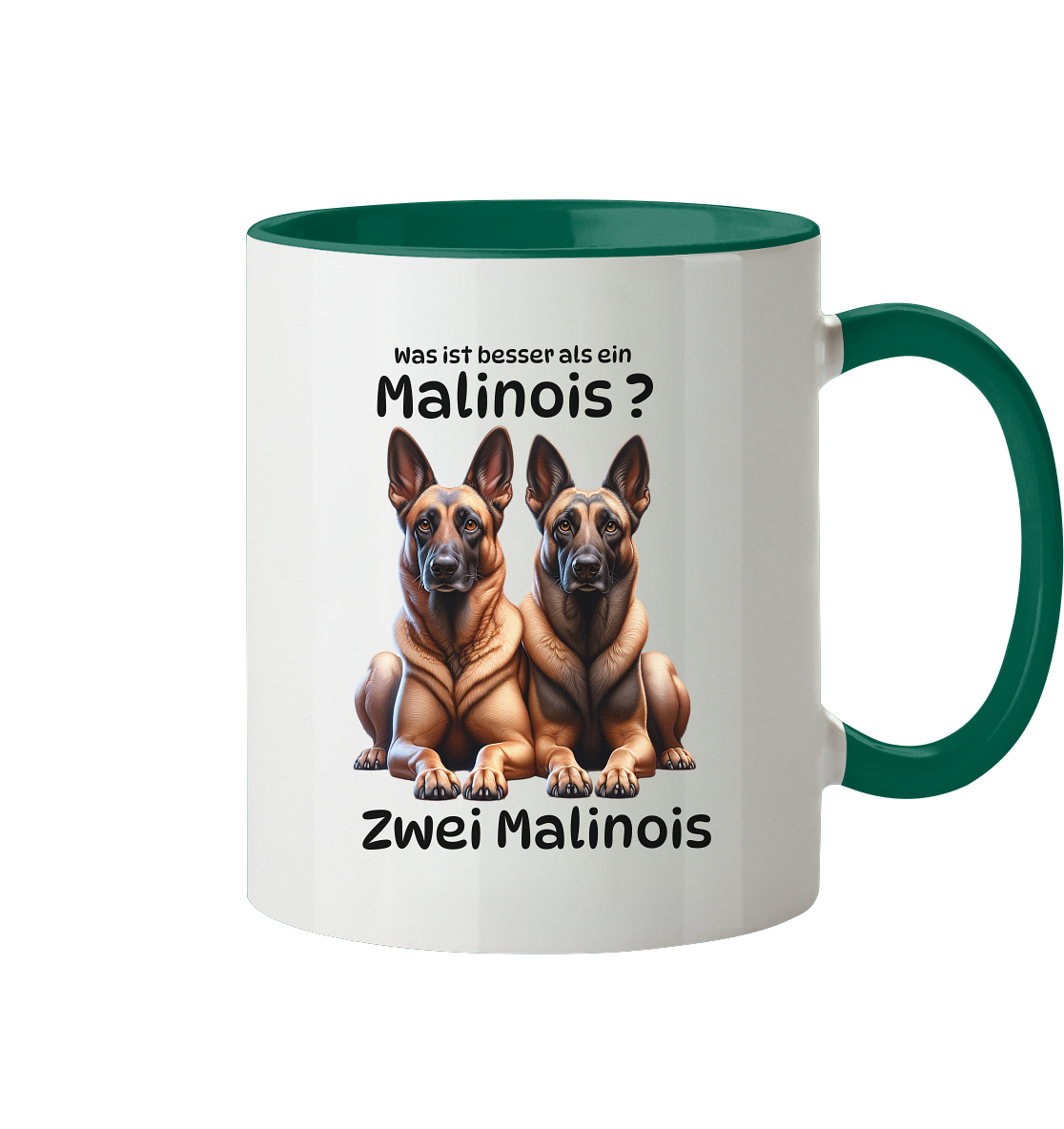 Was ist besser als ein Malinois? - Tasse zweifarbig