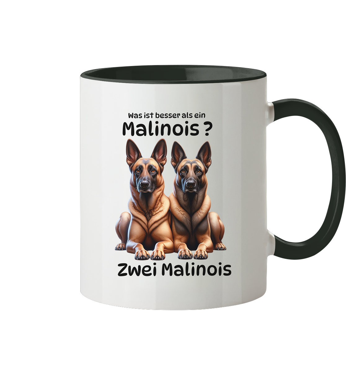 Was ist besser als ein Malinois? - Tasse zweifarbig