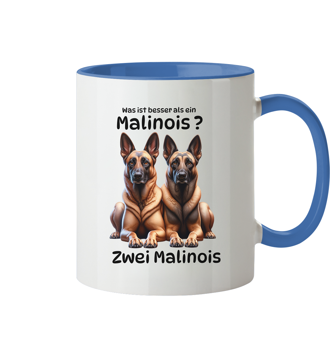 Was ist besser als ein Malinois? - Tasse zweifarbig