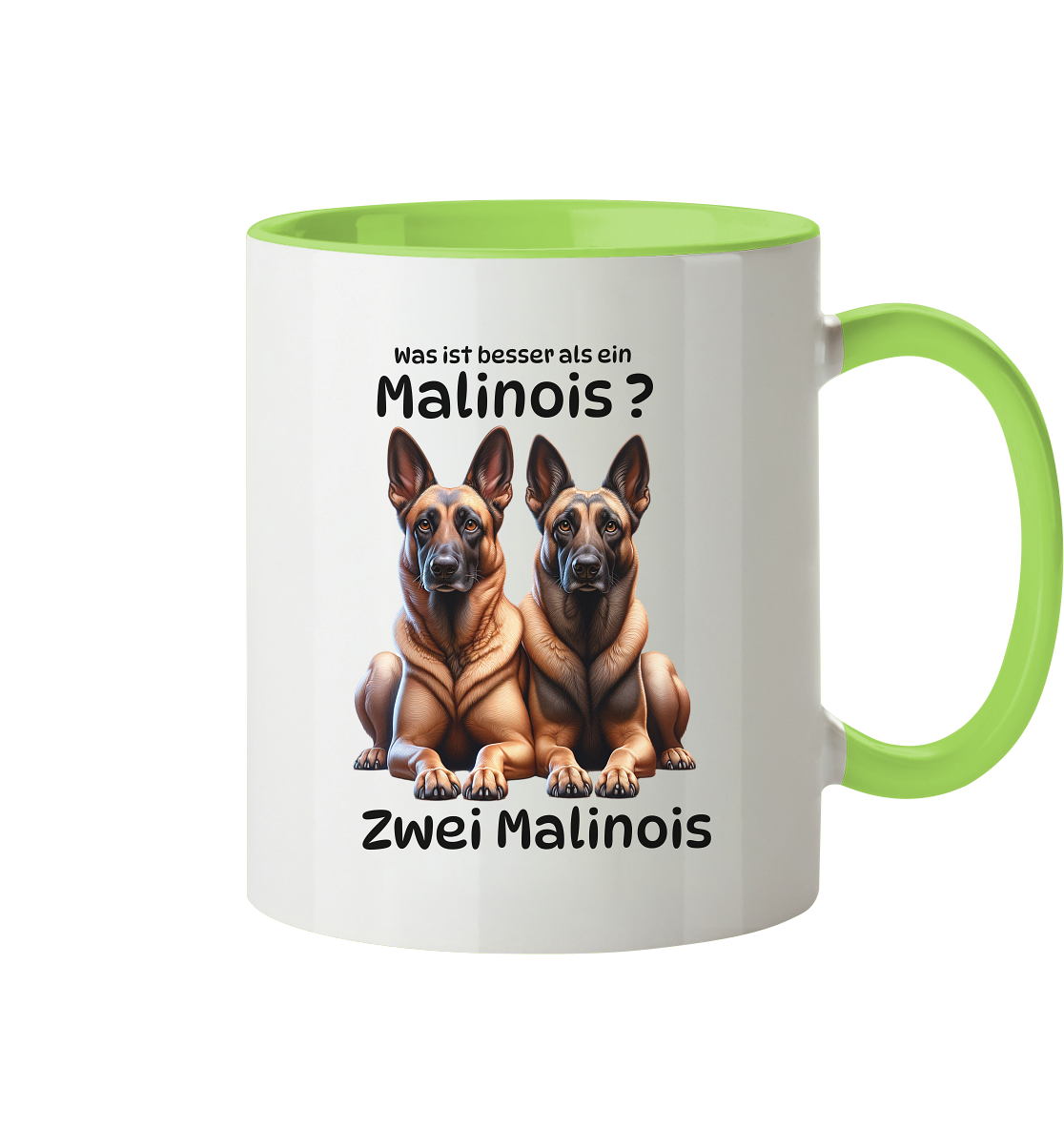 Was ist besser als ein Malinois? - Tasse zweifarbig