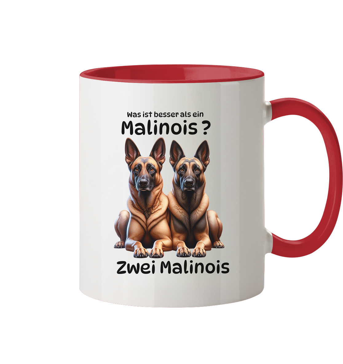 Was ist besser als ein Malinois? - Tasse zweifarbig