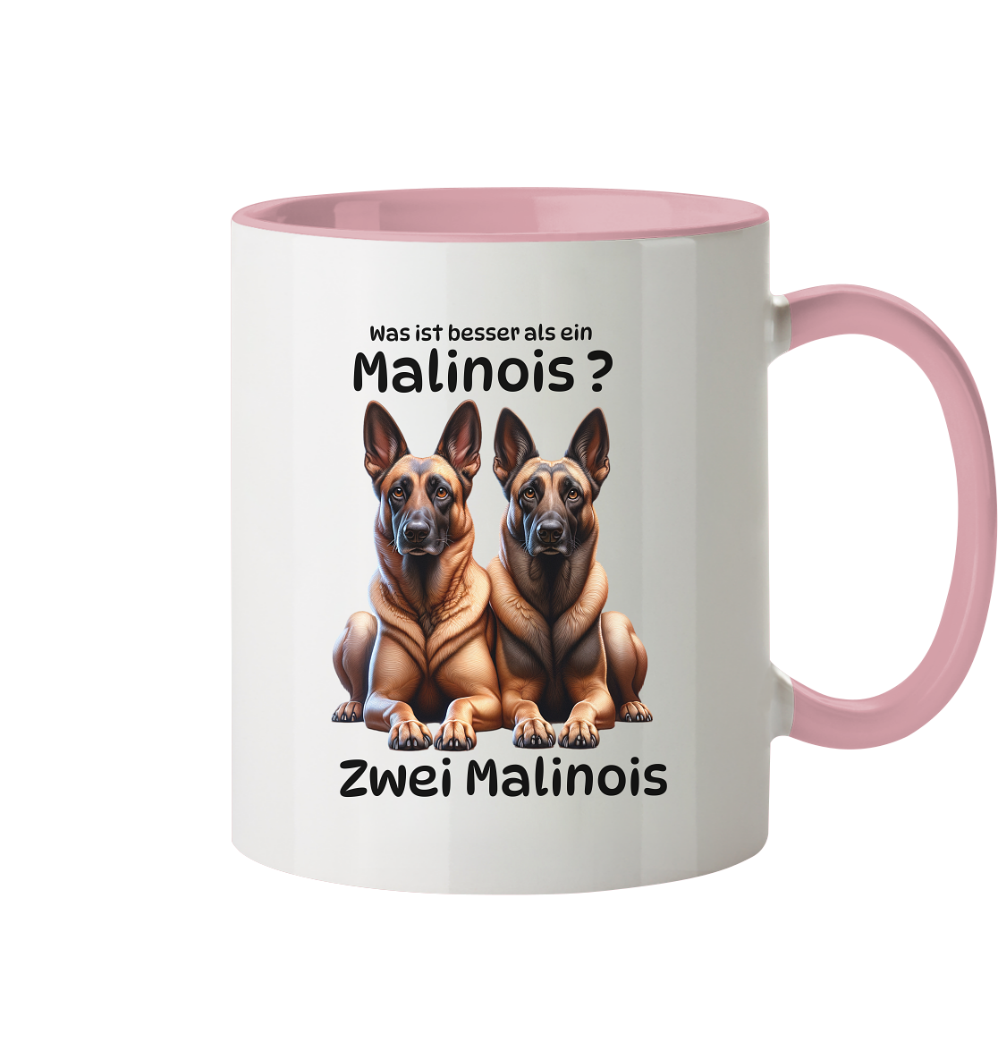 Was ist besser als ein Malinois? - Tasse zweifarbig